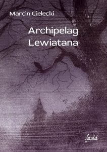 Archipelag Lewiatana Marcin Cielecki