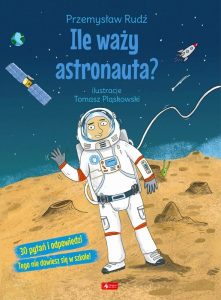 Ile waży astronauta Przemysław Rudź