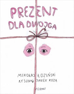 Prezent dla dwojga, Mikołaj Łoziński, Jan Koza