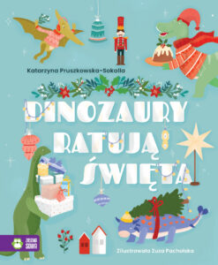 Dinozaury ratują święta Katarzyna Pruszkowska-Sokalla