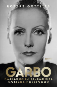 Garbo : najbardziej tajemnicza gwiazda Hollywood Robert Gottlieb