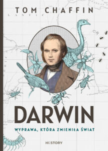 Tom Chaffin, "Darwin. Wyprawa, która zmieniła świat”