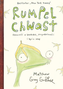 Matthew Gray Gubler, „Rumpel Chwast. Opowieść o bananach, przynależności i byciu sobą”