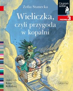 Zofia Stanecka, „Wieliczka, czyli przygoda w kopalni”