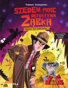 Tomasz Duszyński, „Siedem prac detektywa Ząbka. Sport to zdrowie”