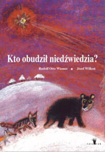 Rudolf Otto Wiemer, Józef Wilkoń, „Kto obudził niedźwiedzia?”