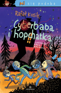 Rafał Kosik, „Cyberbaba i hopchatka”