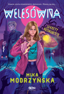 Mika Modrzyńska, „Welesówna. Sekrety nieumarłych”