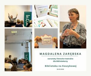 Warsztaty literacko-teatralne dla bibliotekarzy (prowadzenie Magdalena Zarębska)