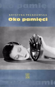 Krystyna Prendowska, „Oko pamięci”