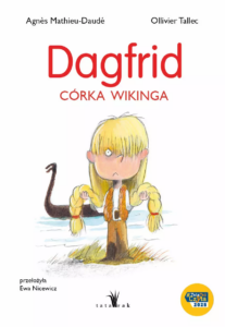 Mathieu-Daudé Agnès, Tallec Olivier, „Dagfrid. Córka wikinga”