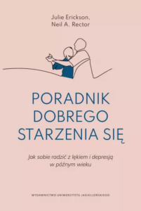 Erickson Julie, Rector Neil A., „Poradnik dobrego starzenia się”