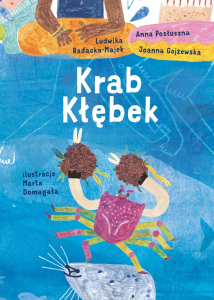 Radacka-Majek Ludwika, Posłuszna Anna, Gojżewska Joanna, Domagała Marta, „Krab Kłębek”
