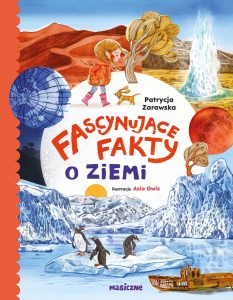 Zarawska Patrycja, „Fascynujące fakty o Ziemi”