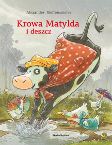 Steffensmeier Alexander, „Krowa Matylda i deszcz”