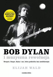 Wald Elijah, „Bob Dylan i muzyczna rewolucja”
