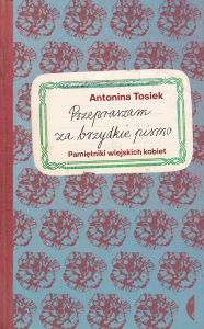 „Przepraszam za brzydkie pismo. Pamiętniki wiejskich kobiet”