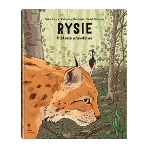 Figura Michał, Mizielińska Aleksandra, Mizieliński Daniel, „Rysie. Historie prawdziwe”