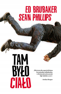 Brubaker Ed, Phillips Sean, „Tam było ciało”