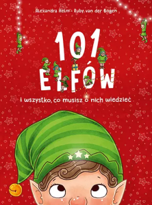 Helm Alexandra, van der Bogen Ruby, „101 elfów i wszystko, co musisz o nich wiedzieć”