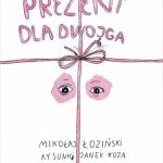 Prezent dla dwojga, Mikołaj Łoziński, Jan Koza