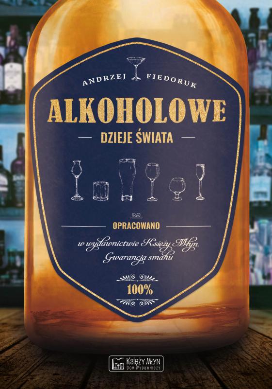 Alkoholowe dzieje świata Andrzej Fiedoruk