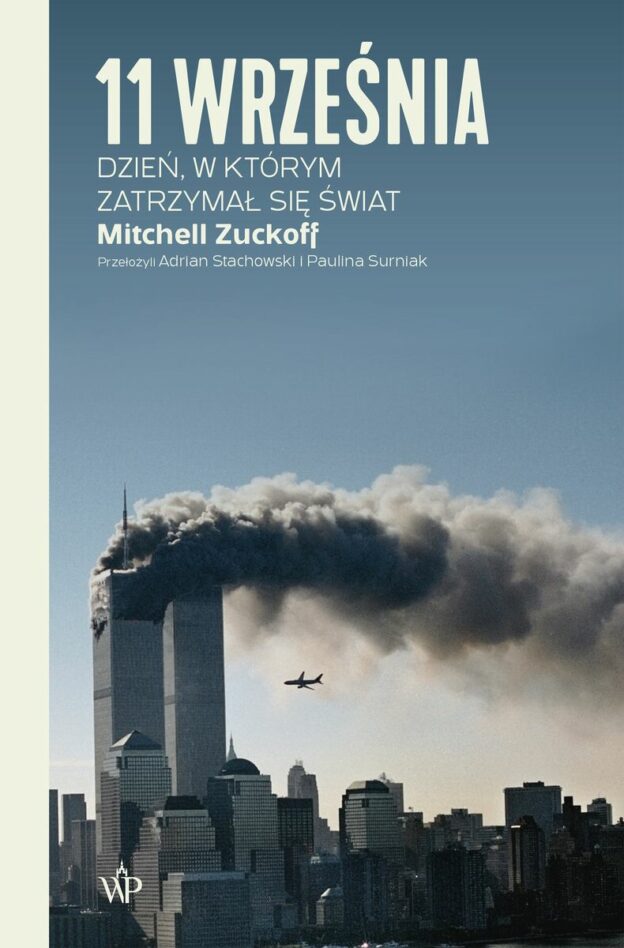 11 września dzień w którym zatrzymał się świat Mitchell Zuckoff