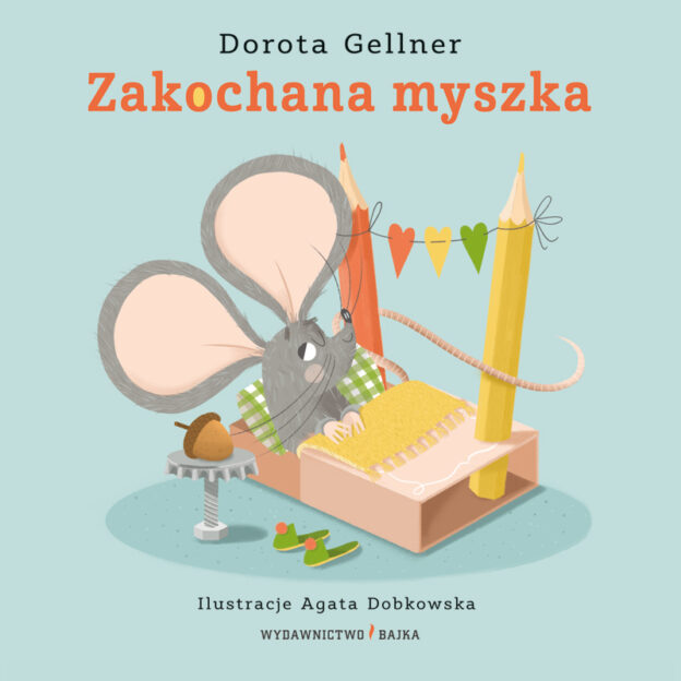 Zakochana myszka Dorota Gellner