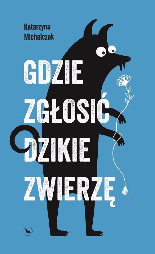 Gdzie zgłosić dzikie zwierzę, Katarzyna Michalczak