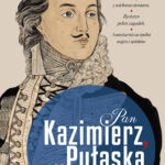 Pan Kazimierz, Pani Pułaska, Adam Węgłowski