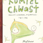 Matthew Gray Gubler, „Rumpel Chwast. Opowieść o bananach, przynależności i byciu sobą”