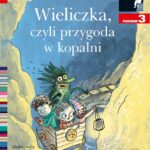 Zofia Stanecka, „Wieliczka, czyli przygoda w kopalni”