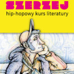 Piotr Szwed, „Patrz trochę szerzej: hip-hopowy kurs literatury”