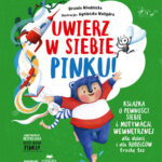 Urszula Młodnicka, Agnieszka Waligóra, „Uwierz w siebie, Pinku!”