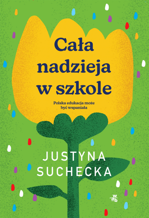 Justyna Suchecka, „Cała nadzieja w szkole”