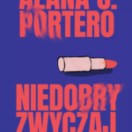 Alana S. Portero, „Niedobry zwyczaj”