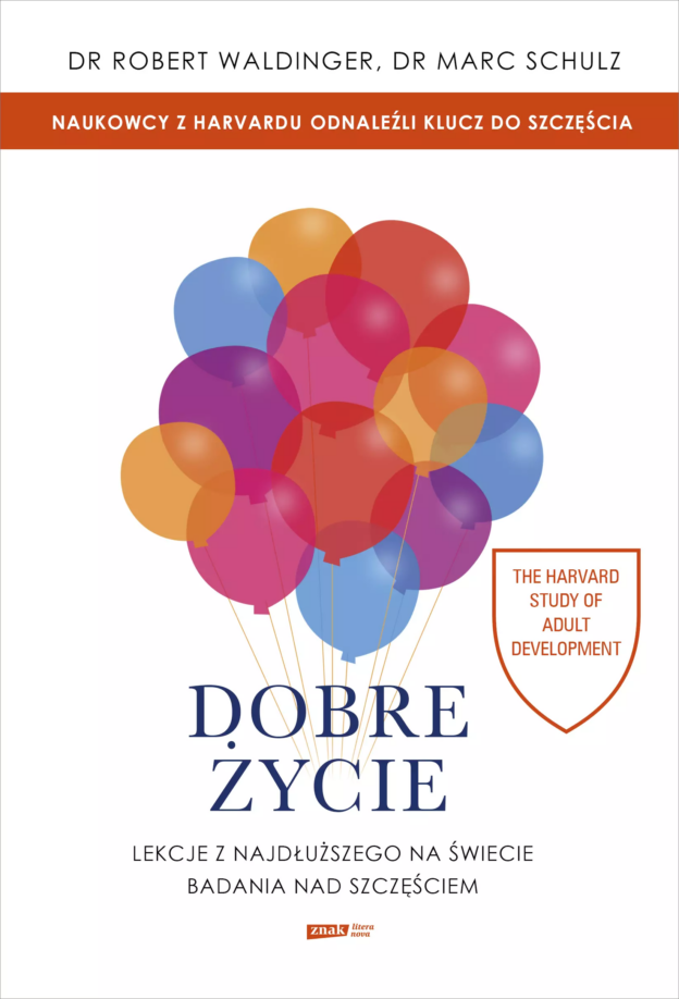 Robert Waldinger, Marc Schulz, „Dobre życie”