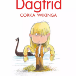 Mathieu-Daudé Agnès, Tallec Olivier, „Dagfrid. Córka wikinga”