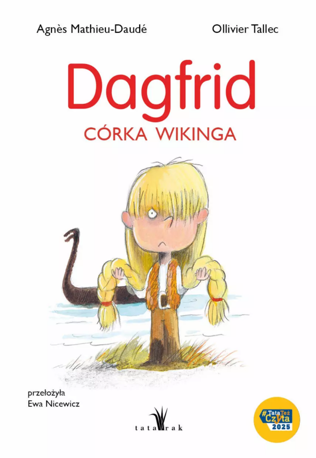 Mathieu-Daudé Agnès, Tallec Olivier, „Dagfrid. Córka wikinga”