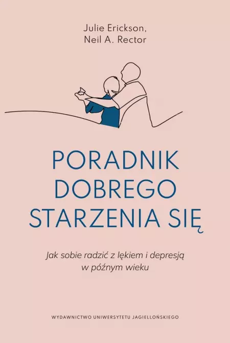 Erickson Julie, Rector Neil A., „Poradnik dobrego starzenia się”