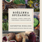 Mikulska Katarzyna, „Roślinna spiżarnia”