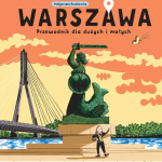 Ruszkowska Małgorzata, „Warszawa. Przewodnik dla dużych i małych”