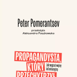 Pomerantsev Peter, „Propagandysta, który przechytrzył Hitlera”