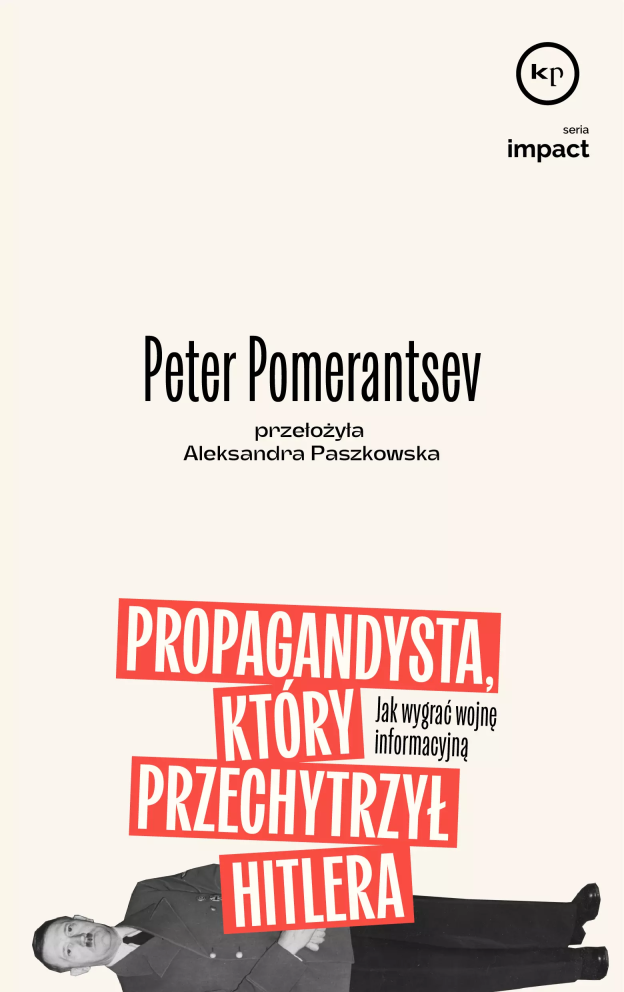 Pomerantsev Peter, „Propagandysta, który przechytrzył Hitlera”