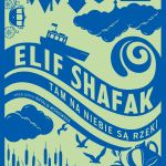 Shafak Elif, „Tam na niebie są rzeki”