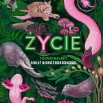 Smith Jennifer N. R., „Życie. Zdumiewający świat bioróżnorodności”