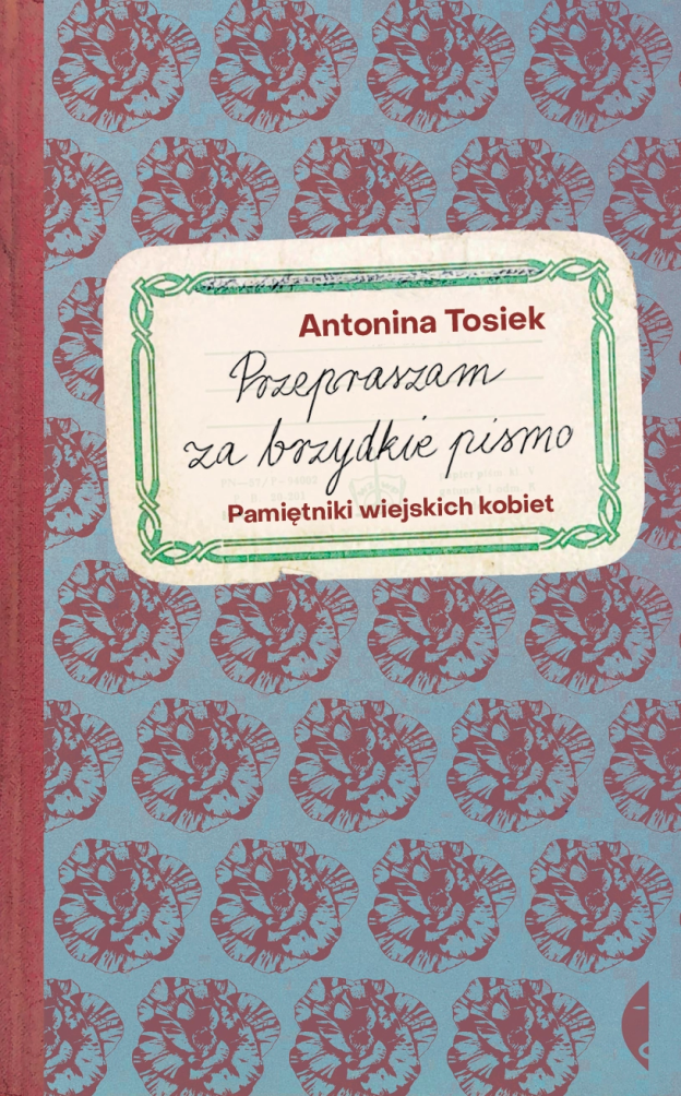 „Przepraszam za brzydkie pismo. Pamiętniki wiejskich kobiet”