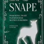 Kim Lorrie, „Snape. Prawdziwa twarz tajemniczego mistrza eliksirów”