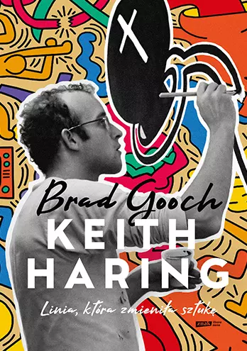 Gooch Brad, „Keith Haring. Linia, która zmieniła sztukę”