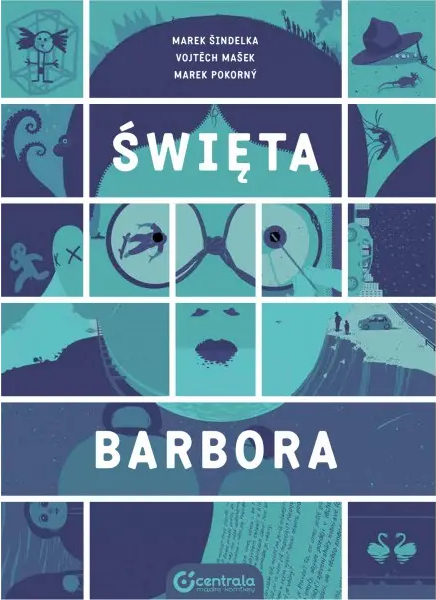 Mašek Vojtěch, Šindelka Marek, Pokorny Marek, „Święta Barbora”